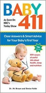Baby 411: Clear Answers and Smart Advice for Your Baby's First Year