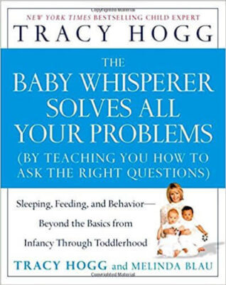 The Baby Whisperer Solves All Your Problems: Sleeping, Feeding, and Behavior – Beyond the Basics from Infancy Through Toddlerhood book