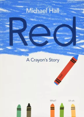 "Red: A Crayon's Story" by Michael Hall